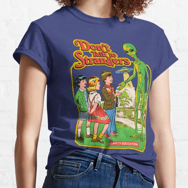 Don't Talk To Strangers Classic T-Shirt