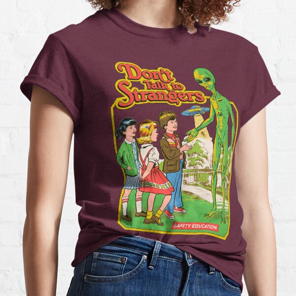 Don't Talk To Strangers Classic T-Shirt