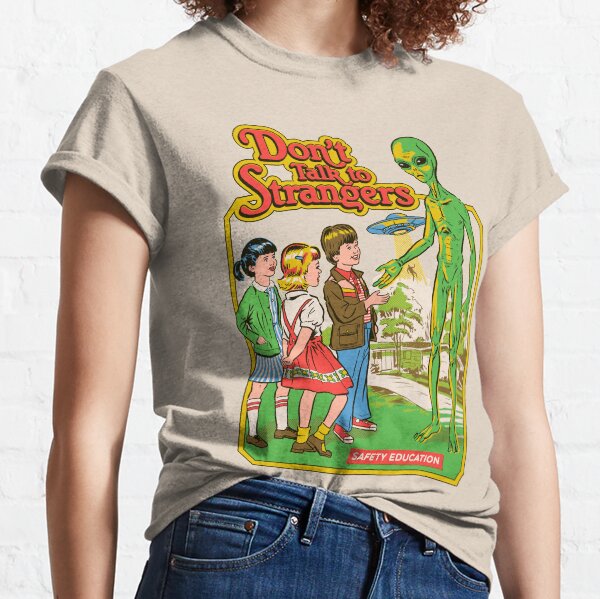 Don't Talk To Strangers Classic T-Shirt