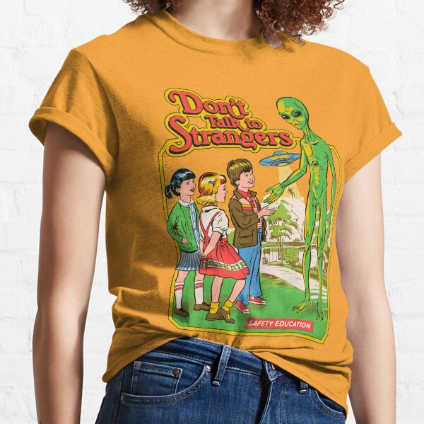 Don't Talk To Strangers Classic T-Shirt