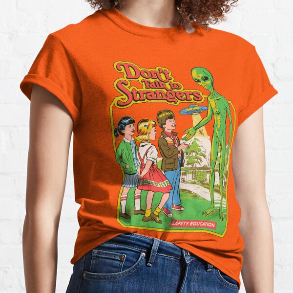 Don't Talk To Strangers Classic T-Shirt