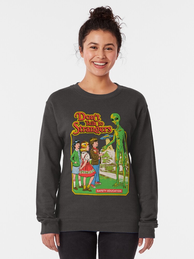 Alternate view of Don't Talk To Strangers Pullover Sweatshirt