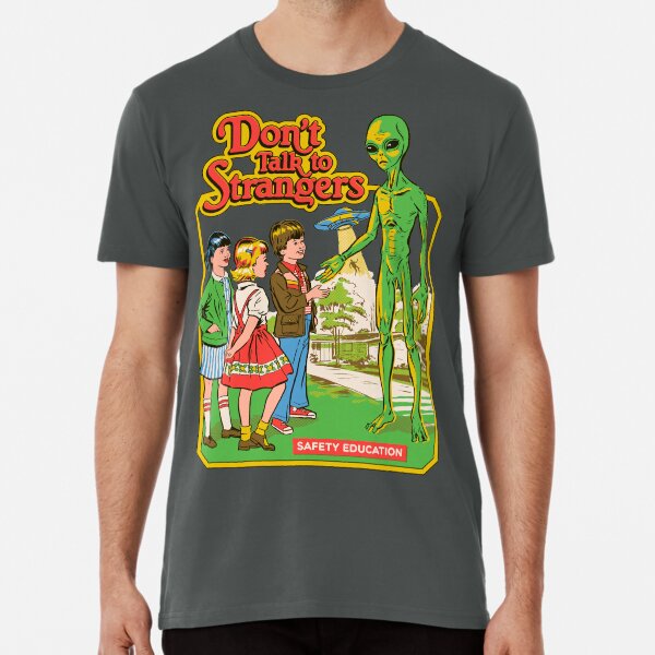 Don't Talk To Strangers Premium T-Shirt