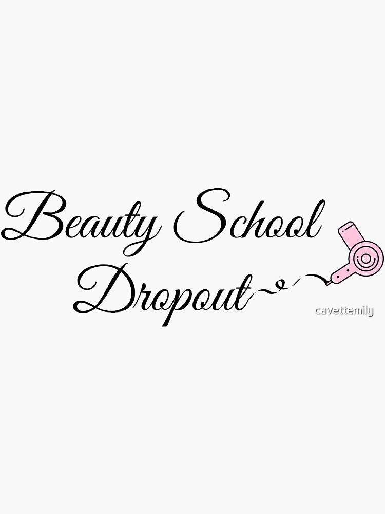 "Beauty School Dropout " Sticker for Sale by cavettemily Redbubble