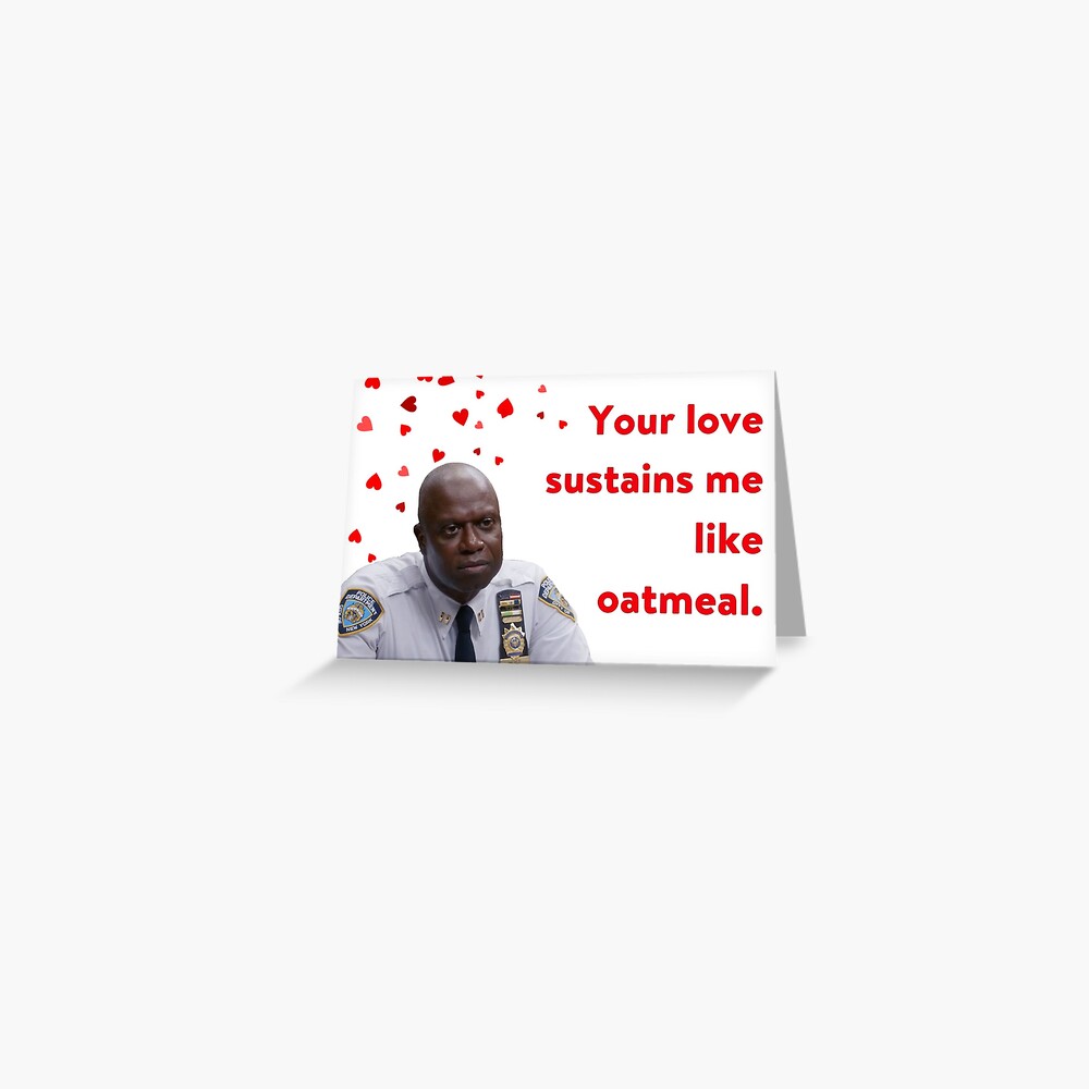 Brooklyn 99, Captain Holt, Anniversary card, Birthday card, Mothers Day Card, Fathers Day Card, Valentine card, Captain Raymond Holt Quote Greeting Card