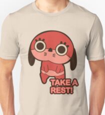 Take a rest! Unisex T-Shirt