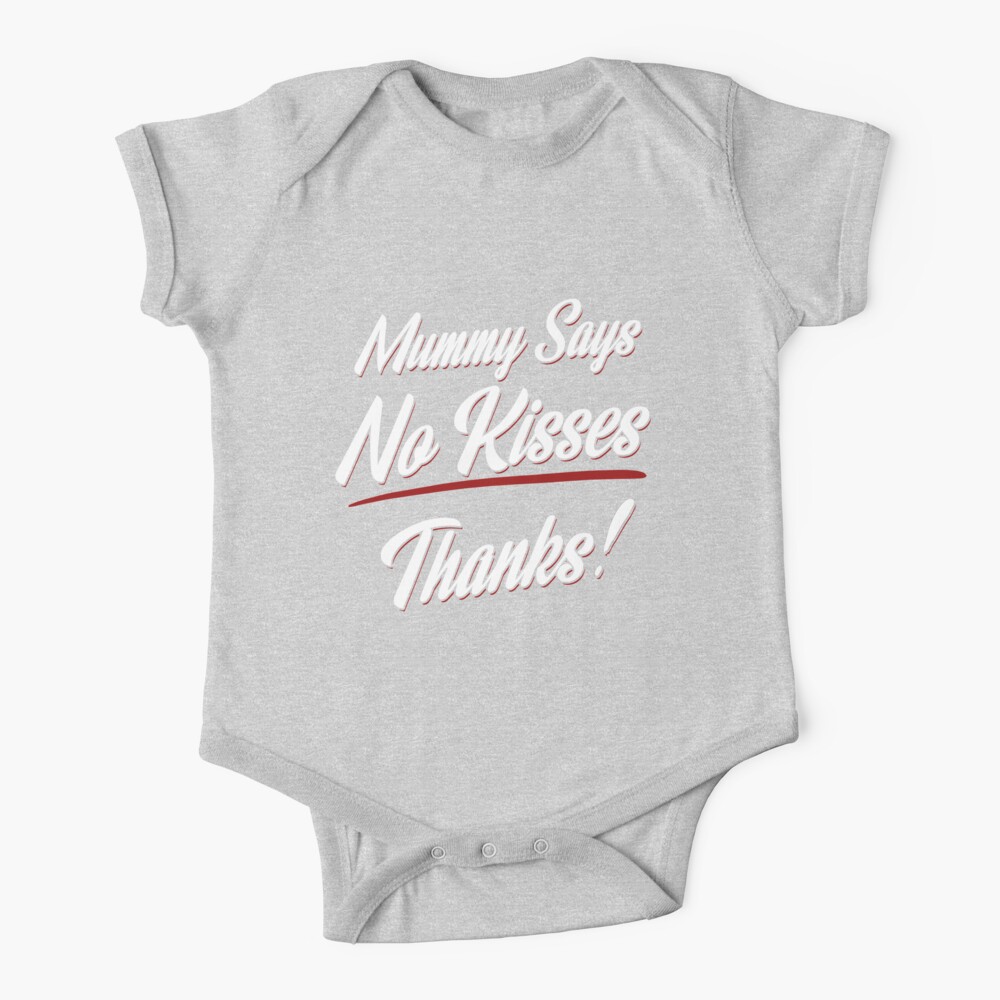 mommy said no kisses outfit