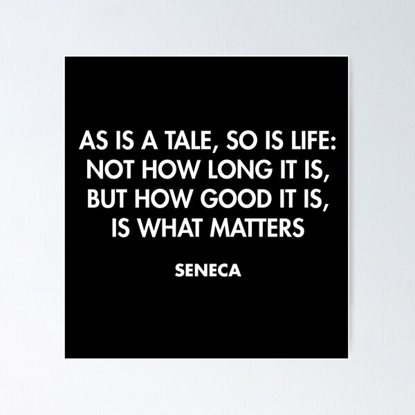 Item preview, Seneca - As is a tale, so is life not how long it is, but how good it is, is what matters designed and sold by AlanPun.