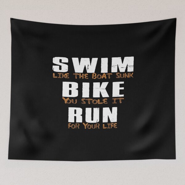 Item preview, Swim Like The Boat Sunk, Bike You Stole It, Run For Your Life designed and sold by SmartStyle.