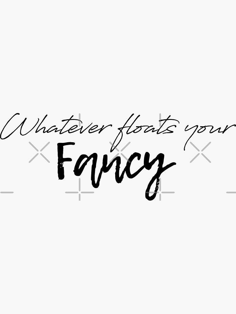 Whatever Floats Your Fancy” (Alycia DebnamCarey)" Sticker for Sale by