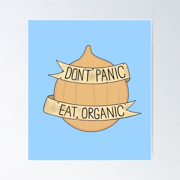 Item preview, Don't Panic - Eat Organic designed and sold by BaconPancakes21.