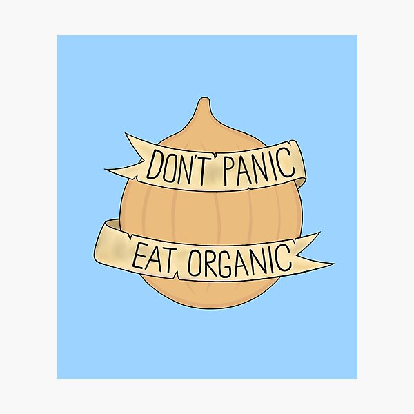 Item preview, Don't Panic - Eat Organic designed and sold by BaconPancakes21.