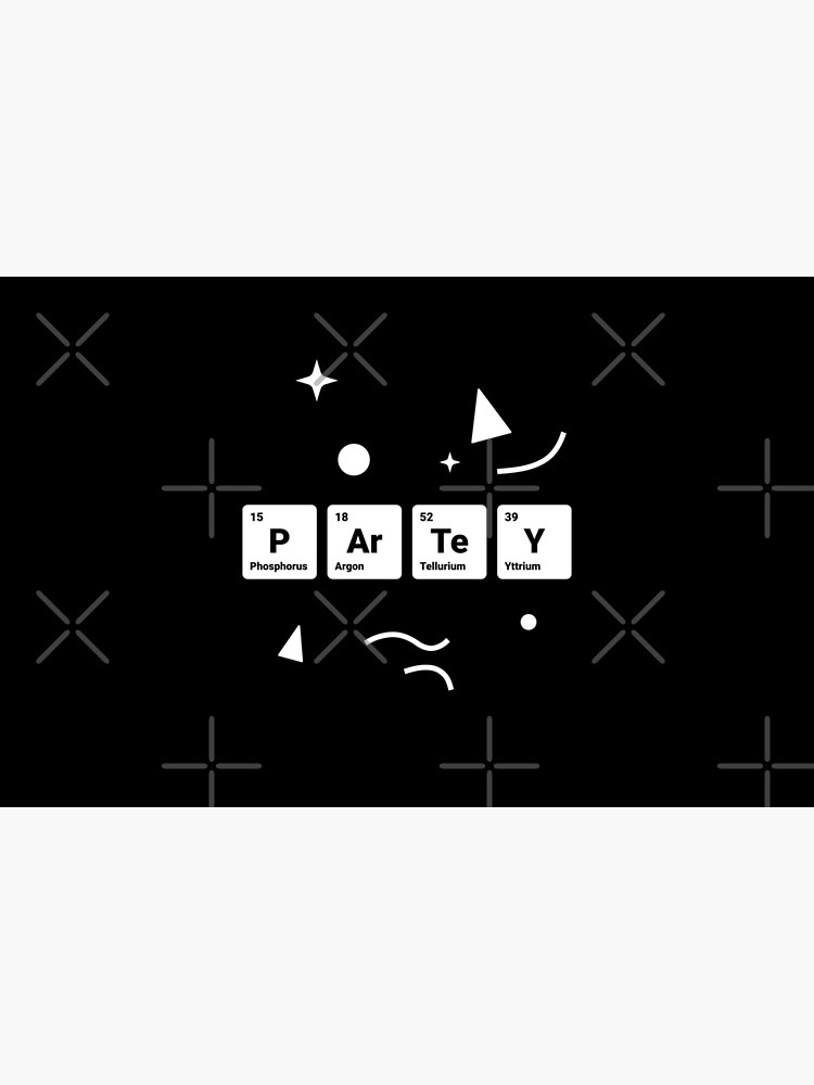 Party! Periodic Table Elements Phosphorus Argon Tellurium Yttrium by science-gifts