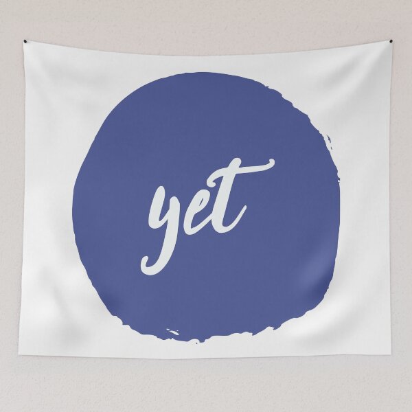 Item preview, The Power of Yet - Blue Paint designed and sold by jesscargill.