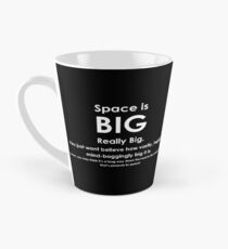 Space is BIG - Hitchhikers Guide to the Galaxy - dark background Tall Mug