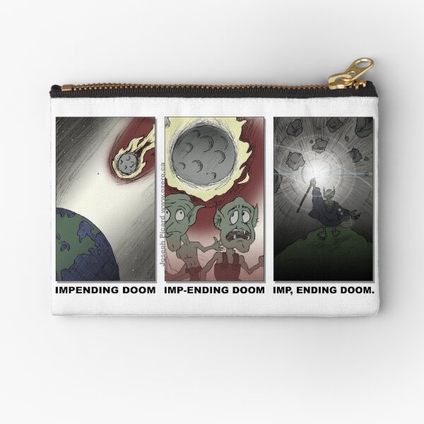 Impending Doom Zipper Pouch