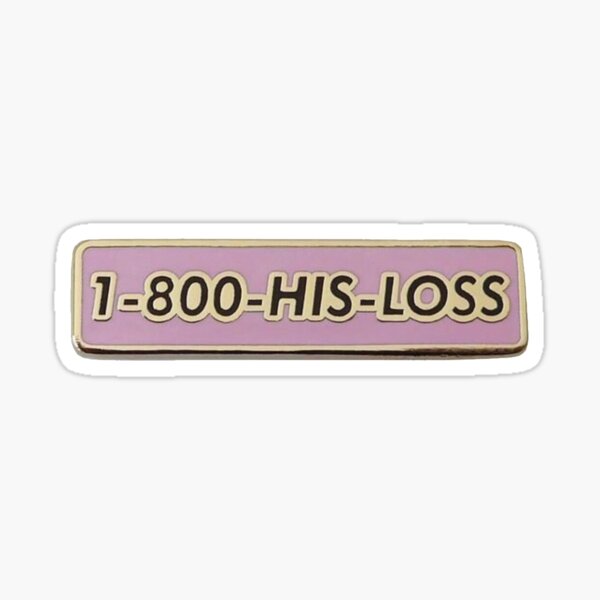 1-800-HIS-LOSS Sticker