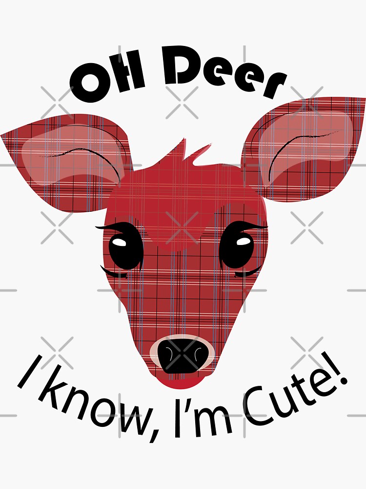 Oh Deer, I know I'm Cute! by CreativeContour