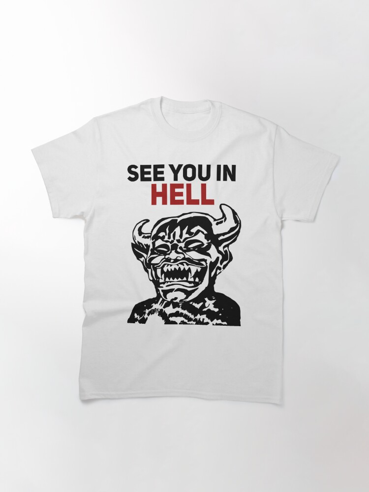 See You In Hell Badass Demon T Shirt T Shirt By Joepseudo Redbubble