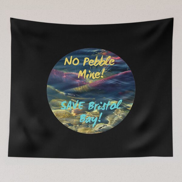 Item preview, No Pebble Mine!  Save Bristol Bay! designed and sold by gehri1tm.