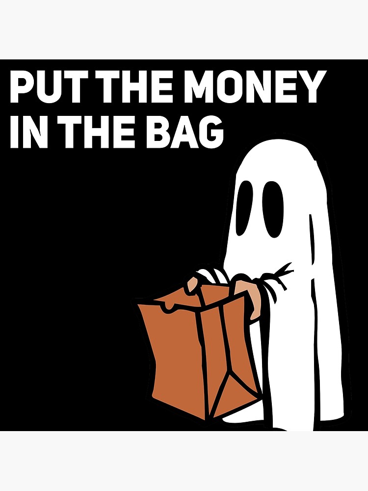 Put The Money In The Bag