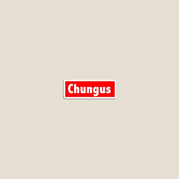 Chungus Gifts Merchandise Redbubble - roblox big chungus decal the hacked roblox game