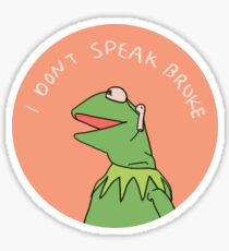 I Don't Speak Broke Sticker