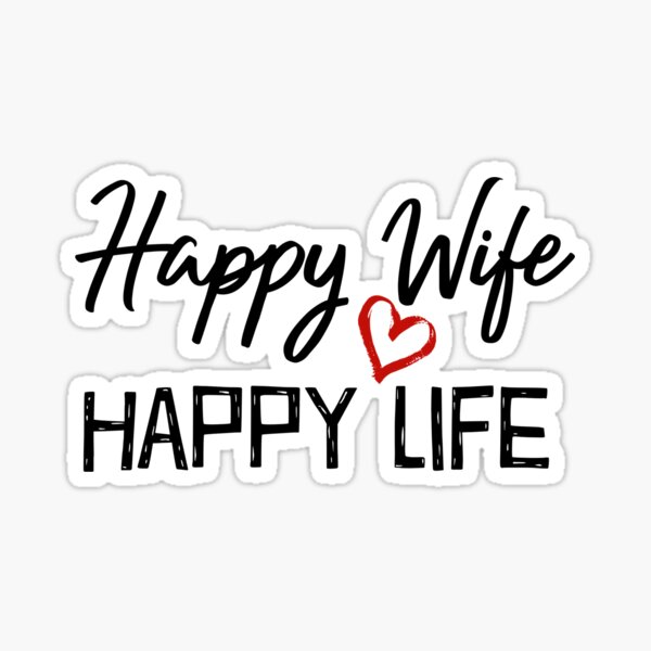Happy Wife Happy Life Sticker For Sale By Sunshinegirl95 Redbubble 1577