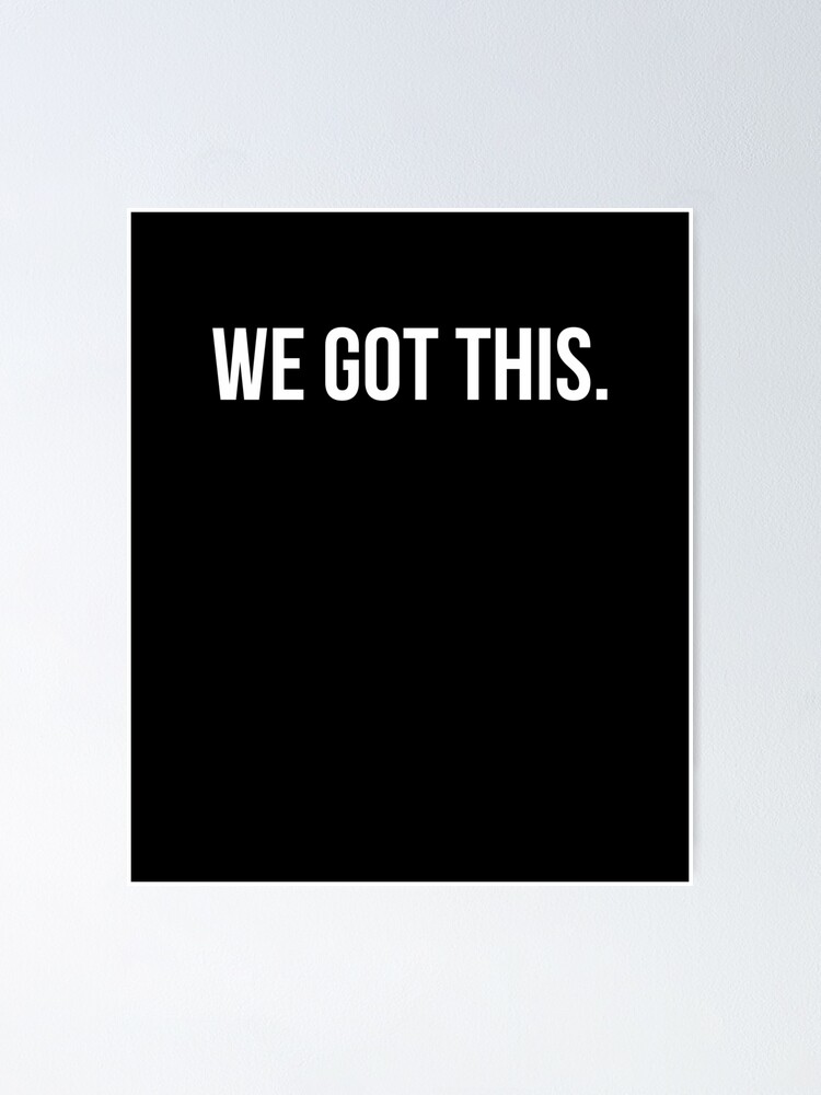 Motivational We Got This Motivation Achiever Leader T-Shirt Motivational We Got This Motivation Achiever Leader T-Shirt