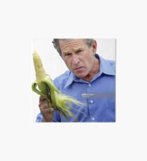 George Bush Corn MEME Art Board Print