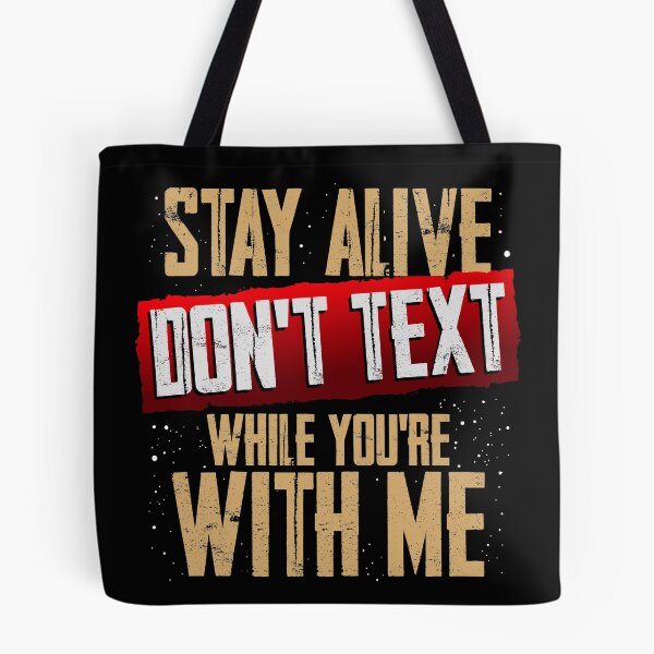 Item preview, Stay Alive Dont Text While Youre With Me designed and sold by MagicSD Designs.