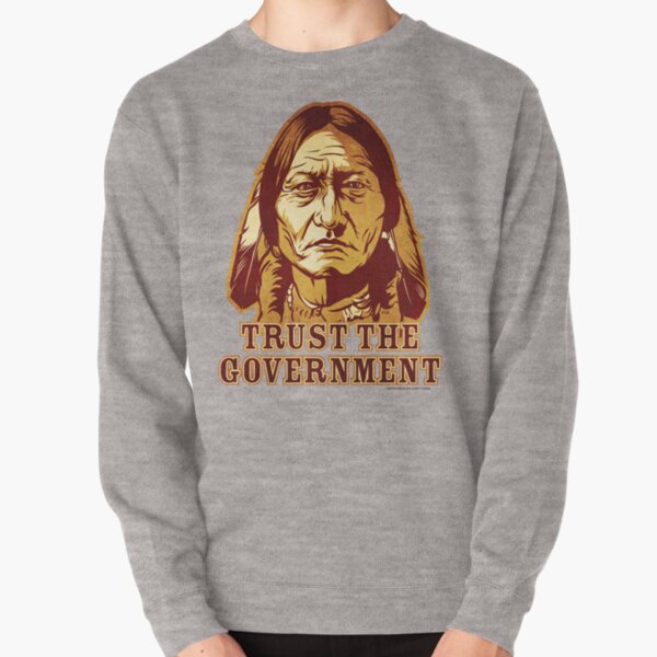 Item preview, Trust The Government Sitting Bull Edition designed and sold by LibertyManiacs.