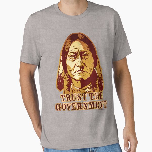 Item preview, Trust The Government Sitting Bull Edition designed and sold by LibertyManiacs.