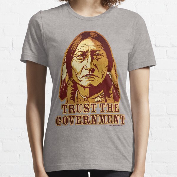 Item preview, Trust The Government Sitting Bull Edition designed and sold by LibertyManiacs.