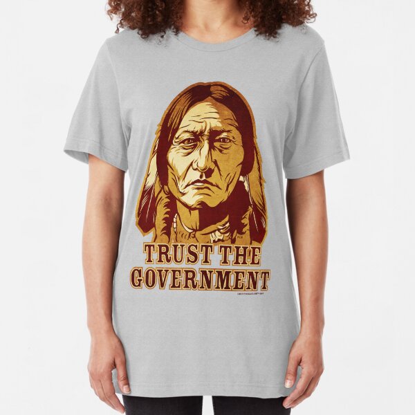 Trust The Government Sitting Bull Edition Slim Fit T-Shirt