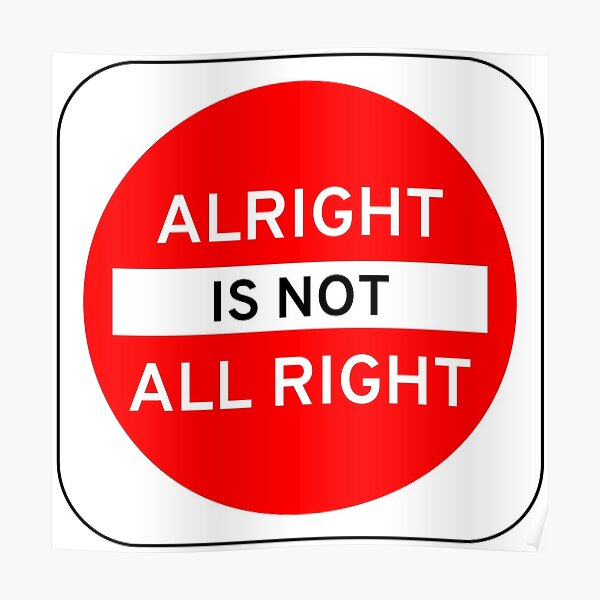 Alright Is Not All Right Poster