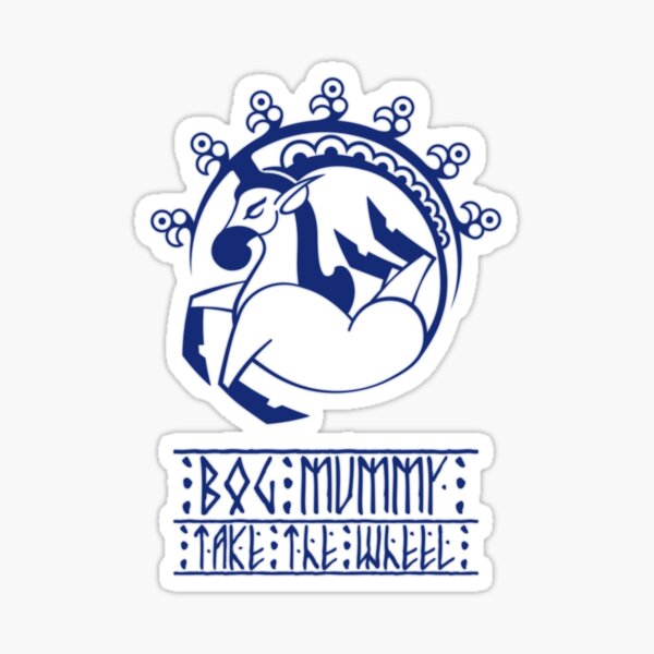 Bog Mummy, Take the Wheel Sticker