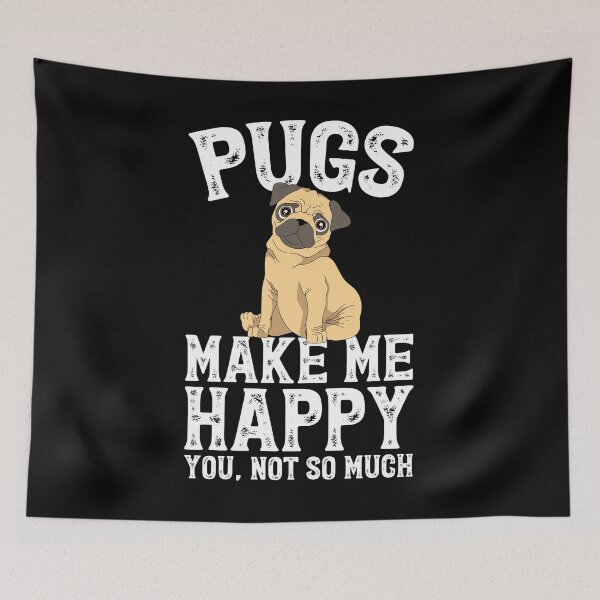 Item preview, Pugs Make Me Happy You Not So Much - Pugs Lover designed and sold by Captain Mood.
