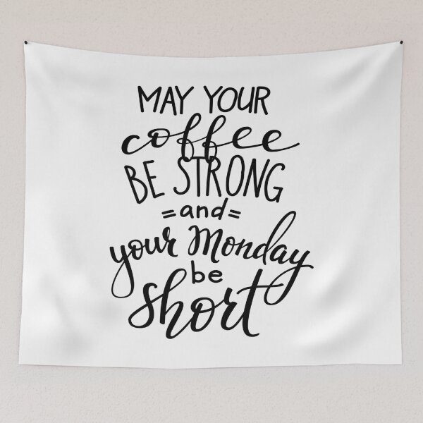 Item preview, May Your Coffee Be Strong and Your Monday Be Short designed and sold by ProjectX23.