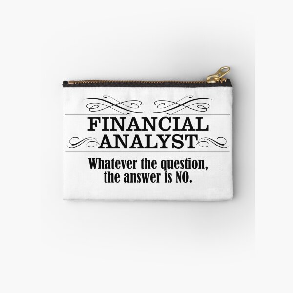 Item preview, FINANCIAL ANALYST WHATEVER THE QUESTION, THE ANSWER IS NO designed and sold by badassarts.