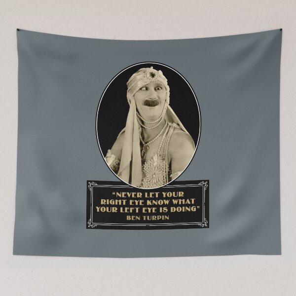 Item preview, Ben Turpin Quotes: “Never Let Your Right Eye Know What Your Left Eye Is Doing” designed and sold by TIGERDAVER.