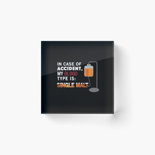 Item preview, In Case of Accident, my Blood type is Single Malt designed and sold by whiskydesigns.