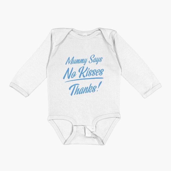 Item preview, Mummy Says No Kisses Don’t Kiss My Baby Clothes  designed and sold by SteamerTees.