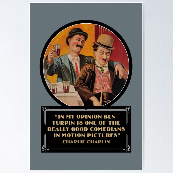 Item preview, Ben Turpin Quotes: “In My Opinion Ben Turpin Is One Of The Really Good Comedians In Motion Pictures” (Charlie Chaplin) designed and sold by TIGERDAVER.
