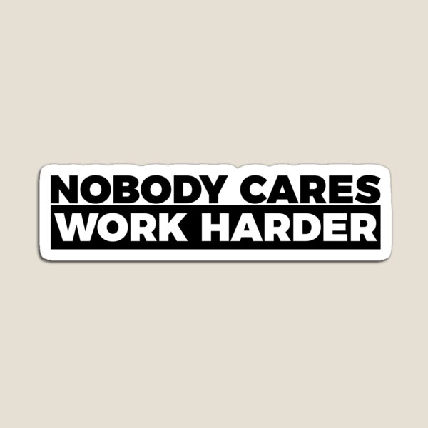 Artikel-Vorschau von Motivations-Fitness-T-Shirt „Niemand kümmert sich darum, härter zu arbeiten“, designt und verkauft von RedYolk.