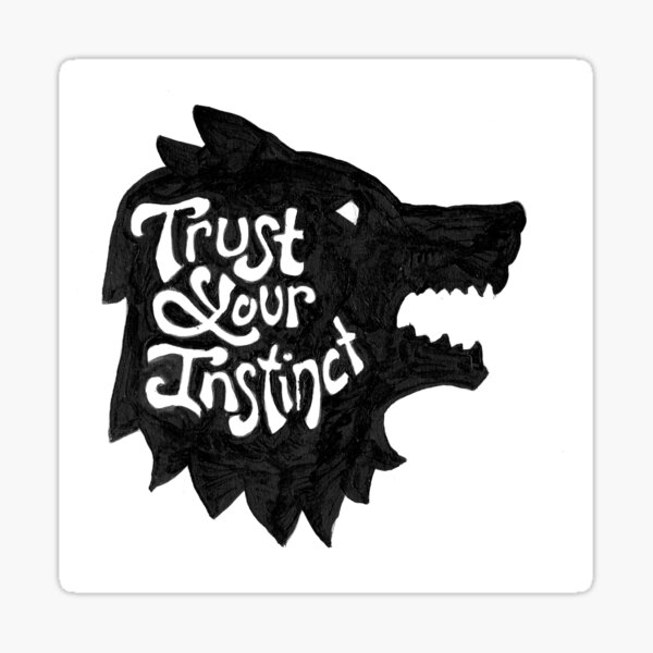 Trust Your Instinct or The Wolf Knows Sticker