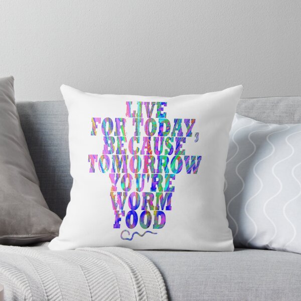 Item preview, Live for Today, Because Tomorrow You're Worm Food designed and sold by scribbledeath.