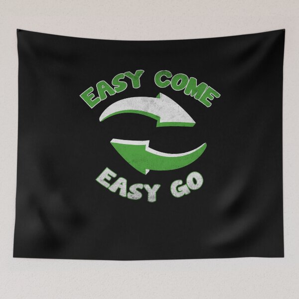 Item preview, Easy come easy go designed and sold by Epictshirt.