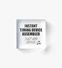 Timing Device Assembler Instant Just Add Coffee Funny Gift Idea for Coworker Present Workplace Joke Office Acrylic Block