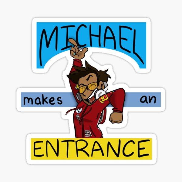 Michael Makes An Entrance Sticker